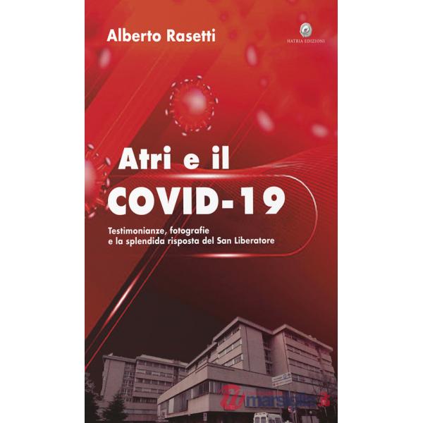 Atri e il Covid-19. testimonianze, fotografie e la splendida risposta del San Liberatore. Ediz. per la scuola. Con Prodotti vari
