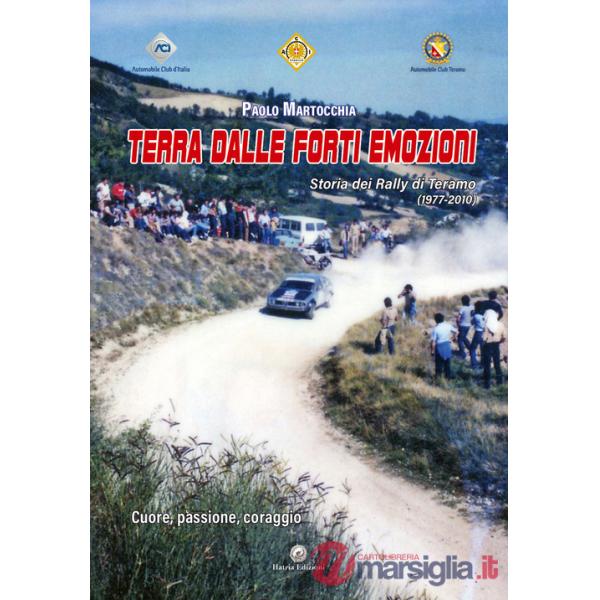 Terra dalle forti emozioni. Storia dei rally di Teramo (1977-2010)
