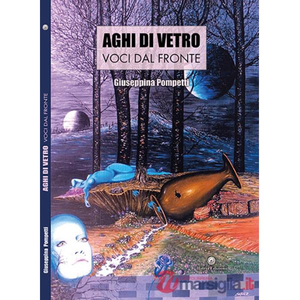 Aghi di vetro. Voci dal fronte. Ediz. integrale
