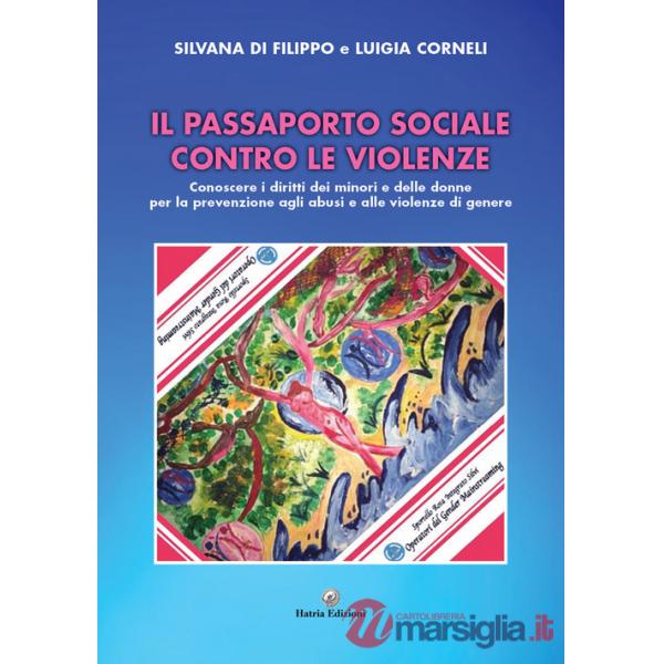 Passaporto Sociale contro le Violenze. Conoscere i diritti dei minori e delle donne per la prevenzione agli abusi e alle violenz
