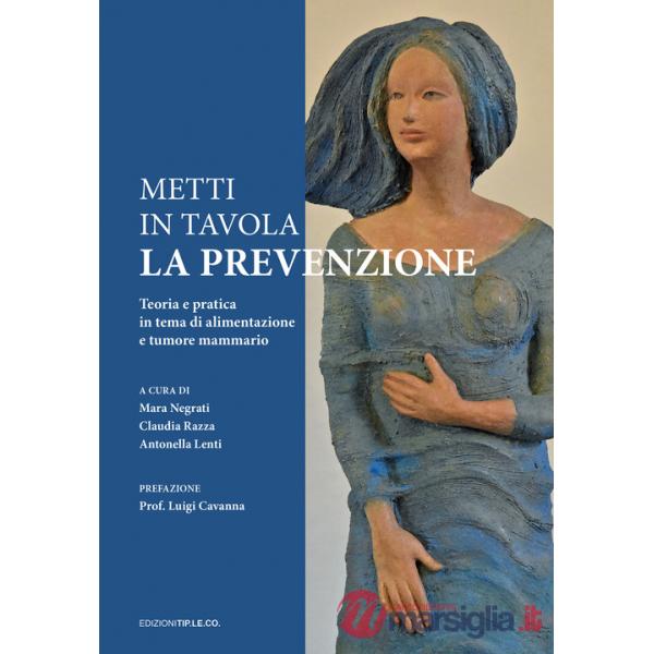 Metti in tavola la prevenzione. Teoria e pratica in tema di alimentazione e tumore mammario