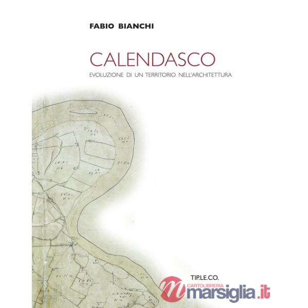 Calendasco. Evoluzione di un territorio nell'architettura