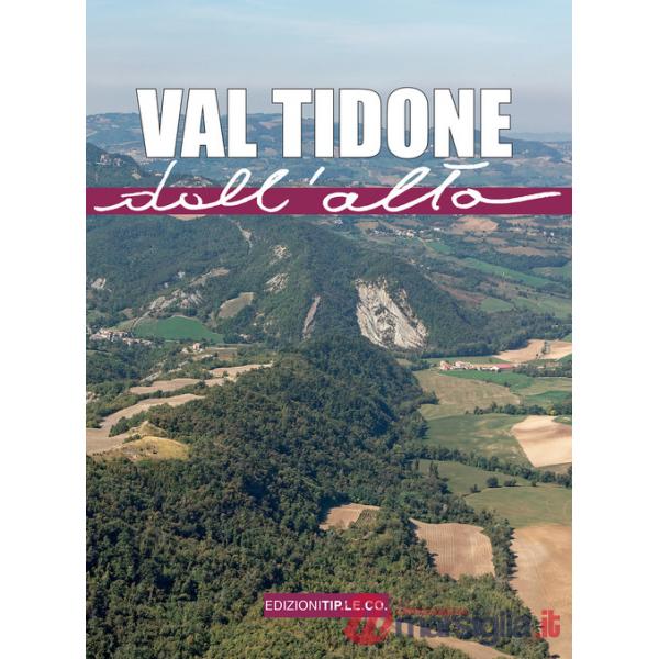 Val Tidone dall'alto. Ediz. illustrata