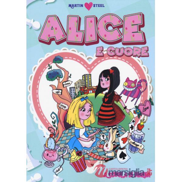 Alice e Cuore. A scuola di meraviglie