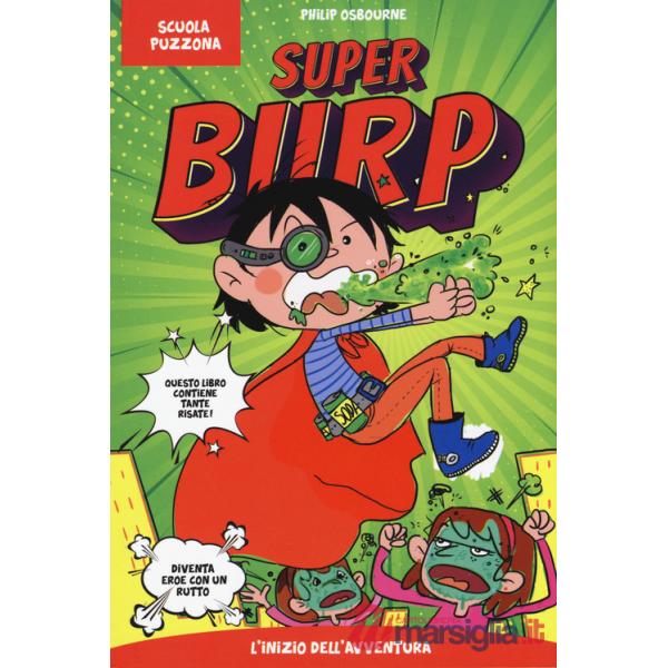 Inizio dell'avventura. Super Burp. Scuola puzzona (L')