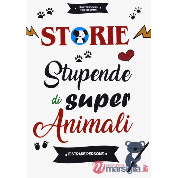 Storie stupende di super animali e strane persone