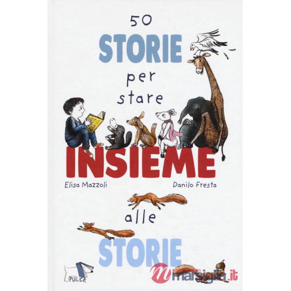 50 storie per stare insieme alle storie
