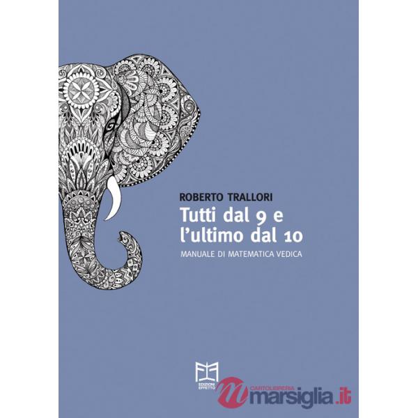 Tutti dal 9 e l'ultimo dal 10. Manuale di matematica vedica