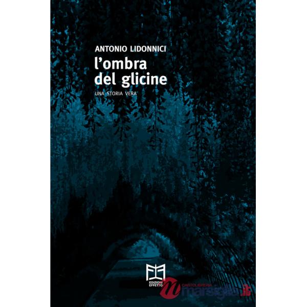 Ombra del glicine. Una storia vera (L')