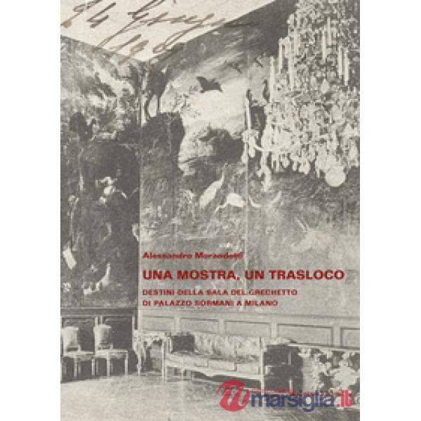 Mostra, un trasloco. Destini della sala del Grechetto di Palazzo Sormani a Milano (Una)