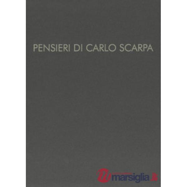 Pensieri di Carlo Scarpa. Ediz. illustrata