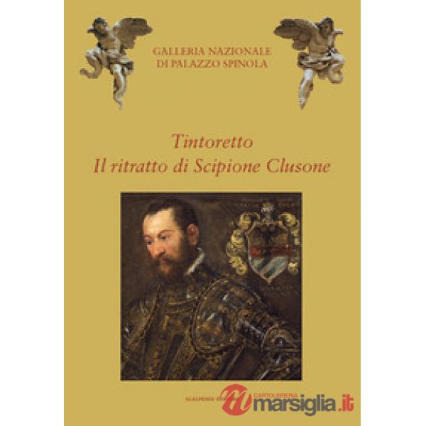 Tintoretto. Il ritratto di Scipione Clusone