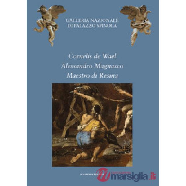Cornelis de Wael, Alessandro Magnasco, Maestro di Resina. Due acquisizioni e un restauro per la Galleria Nazionale della Liguria