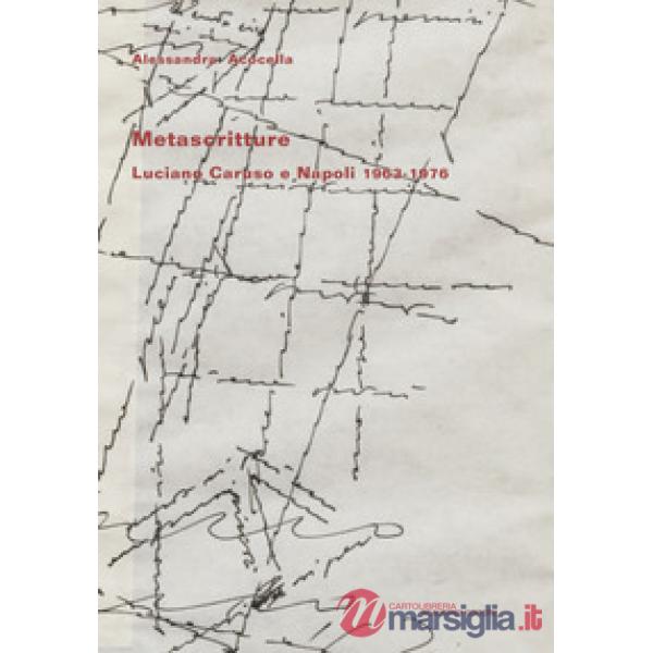 Metascritture. Luciano Caruso e Napoli 1963-1976