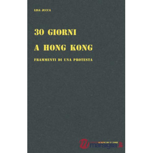 30 giorni a Hong Kong. Frammenti di una protesta