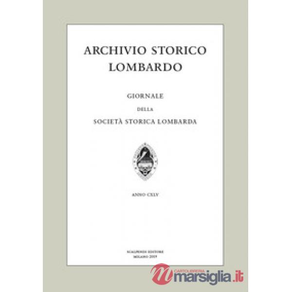 Archivio storico lombardo. Giornale della Società storica lombarda (2019). Vol. 24