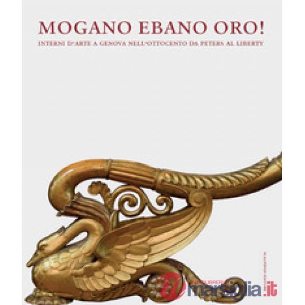 Mogano ebano oro! Interni d'arte a Genova nell'Ottocento da Peters al Liberty