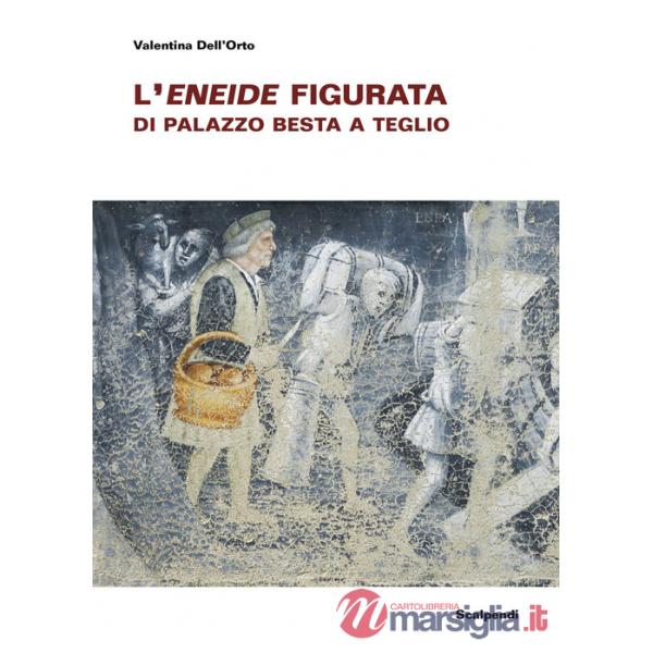 Eneide figurata di Palazzo Besta a Teglio (L')