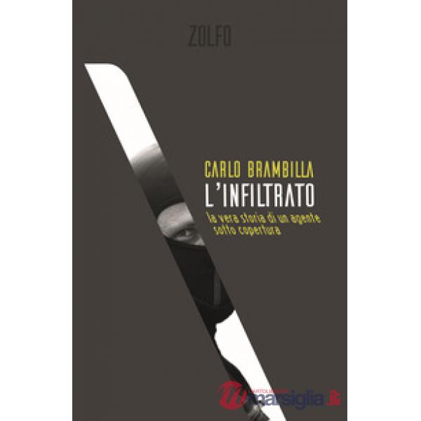 Infiltrato. La vera storia di un agente sotto copertura (L')