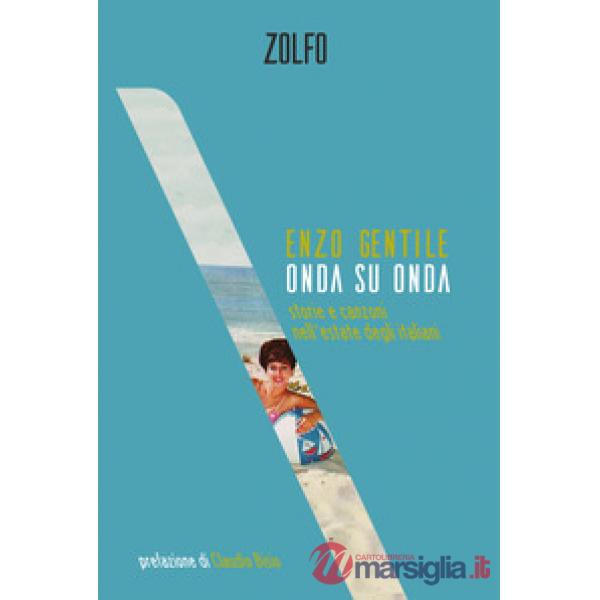 Onda su onda. Storie e canzoni nell'estate degli italiani