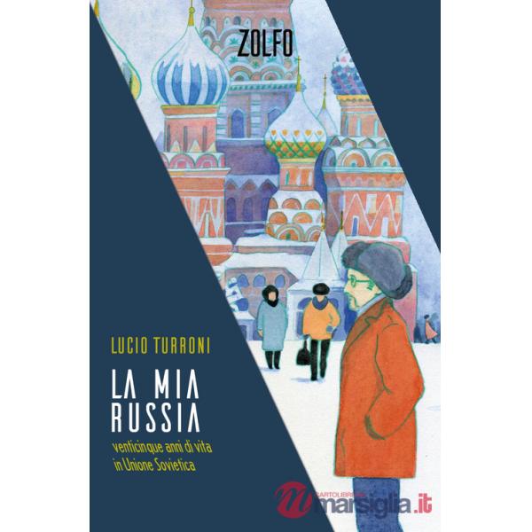 Mia Russia. Venticinque anni di vita in Unione Sovietica (La)