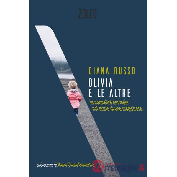 Olivia e le altre. La normalità del male nel diario di una magistrata