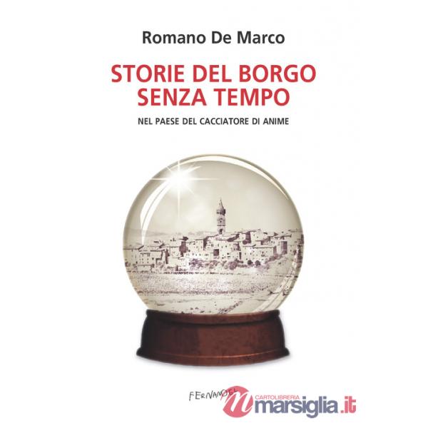 Storie del borgo senza tempo. Nel paese del cacciatore di anime