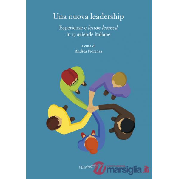 Nuova leadership. Esperienze e «lesson learned» in 13 aziende italiane (Una)