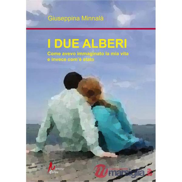 Due alberi. Come avevo immaginato la mia vita e invece com'è andata (I)