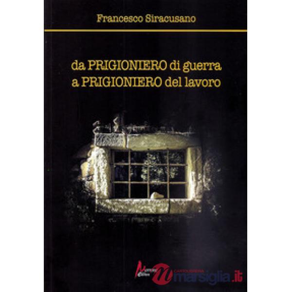 Da prigioniero di guerra a prigioniero del lavoro