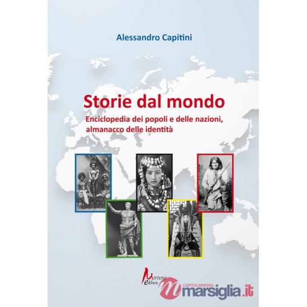 Storie dal mondo. Enciclopedia dei popoli e delle nazioni, almanacco delle identità