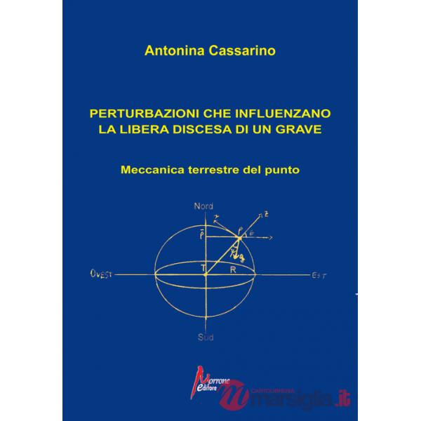 Perturbazioni che influenzano la libera discesa di un grave. Meccanica terrestre del punto