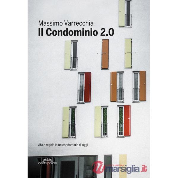 Condominio 2.0. Vita e regole in un condominio di oggi (Il)