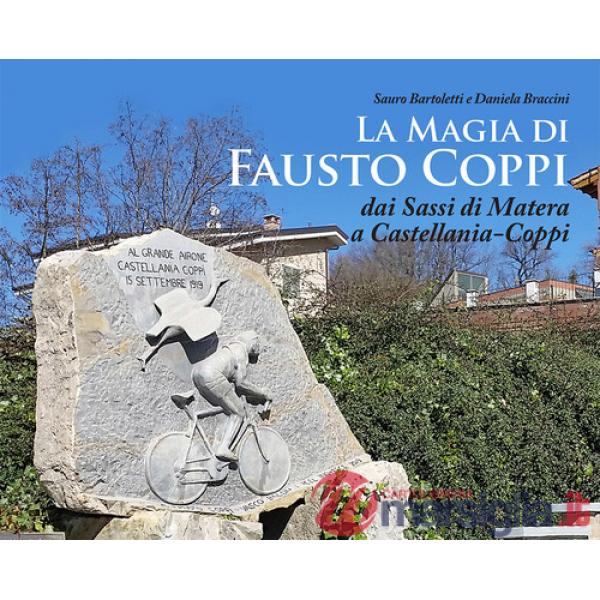 Magia di Fausto Coppi. Dai Sassi di Matera a Castellania-Coppi (La)