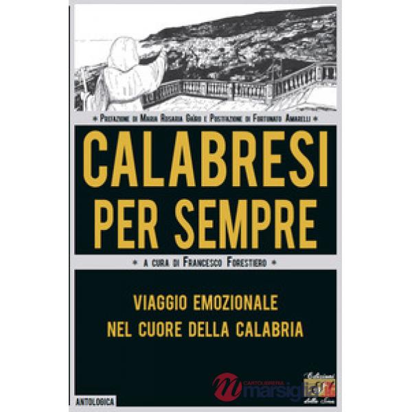 Calabresi per sempre. Viaggio emozionale nel cuore della Calabria