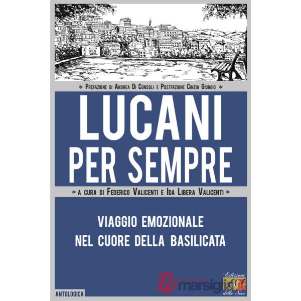 Lucani per sempre. Viaggio emozionale nel cuore della Basilicata