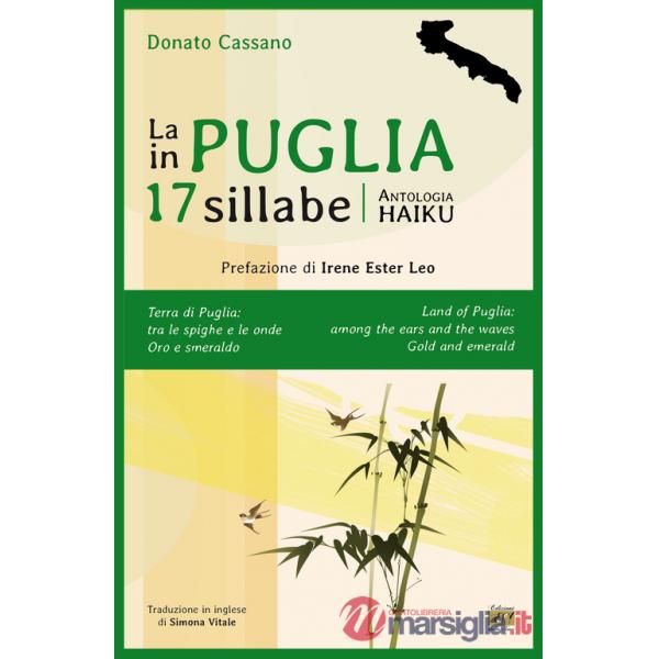 Puglia in 17 sillabe. Antologia haiku. Ediz. italiana e inglese (La)