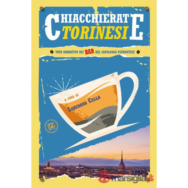 Chiacchierate torinesi. Tour narrativo nei bar del capoluogo piemontese