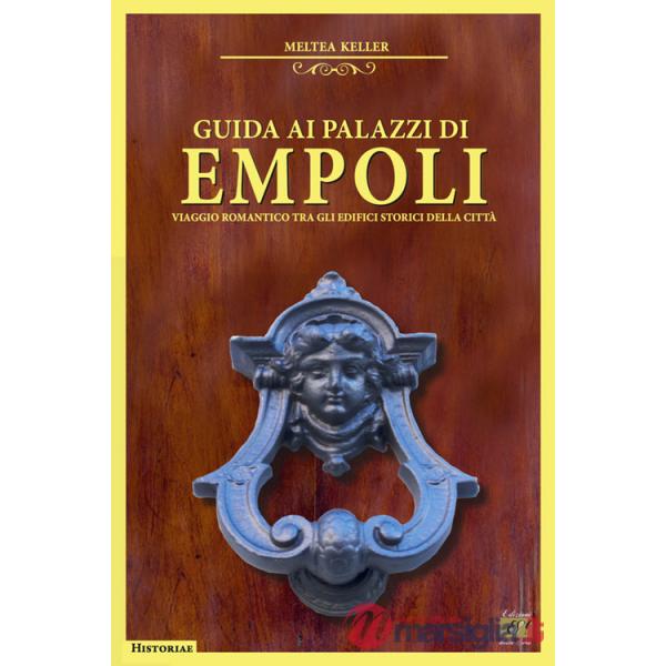 Guida ai palazzi di Empoli. Viaggio romantico tra gli edifici storici della città