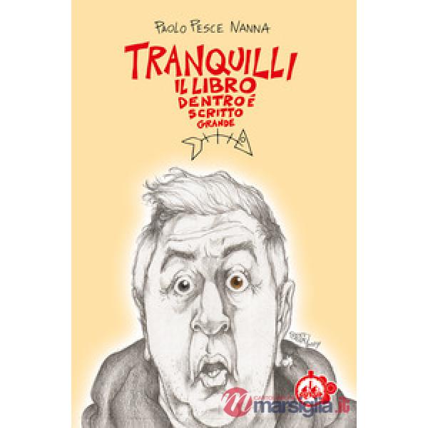 Tranquilli, il libro dentro è scritto grande