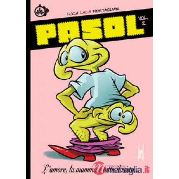 Pasol. Vol. 2: L' amore, la mamma e tutto il resto