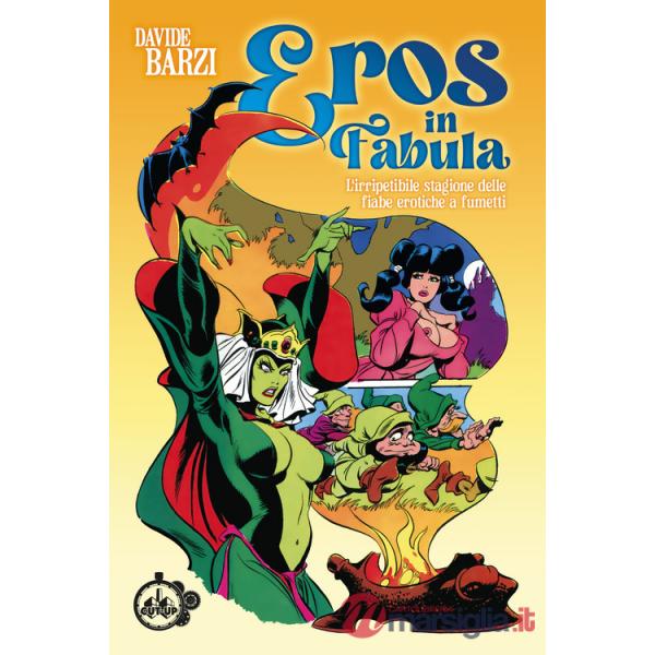 Eros in fabula. L'irripetibile stagione delle fiabe erotiche a fumetti