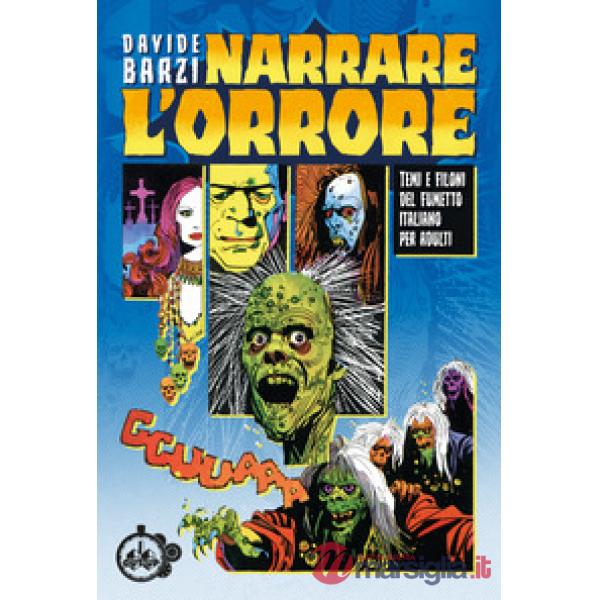 Narrare l'orrore. Temi e filoni del fumetto italiano per adulti