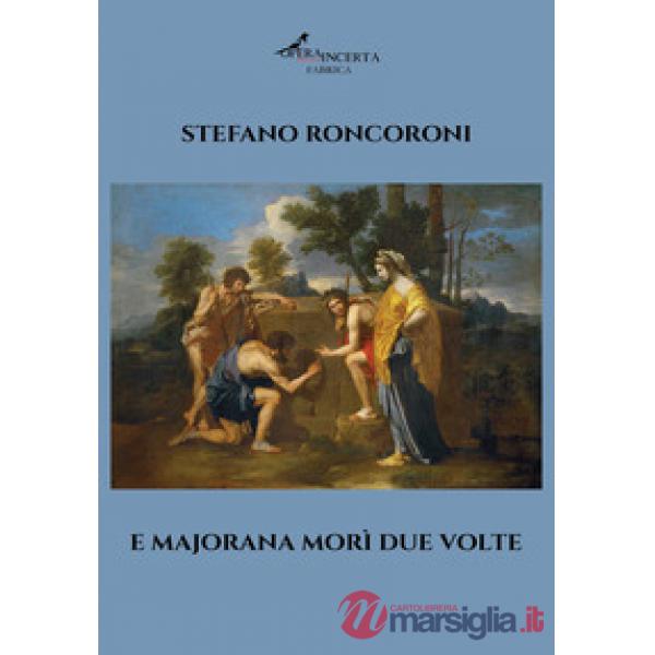 E Majorana morì due volte