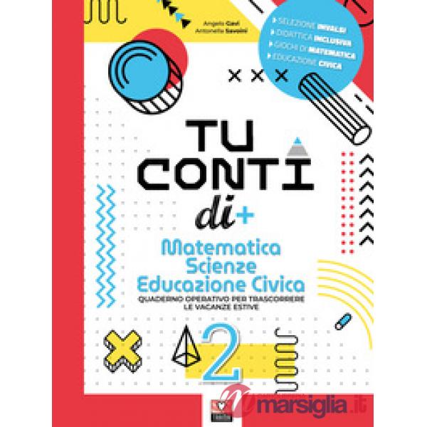 TU CONTI DI + MATEMATICA SCIENZE ED. CIVICA VOL. 2