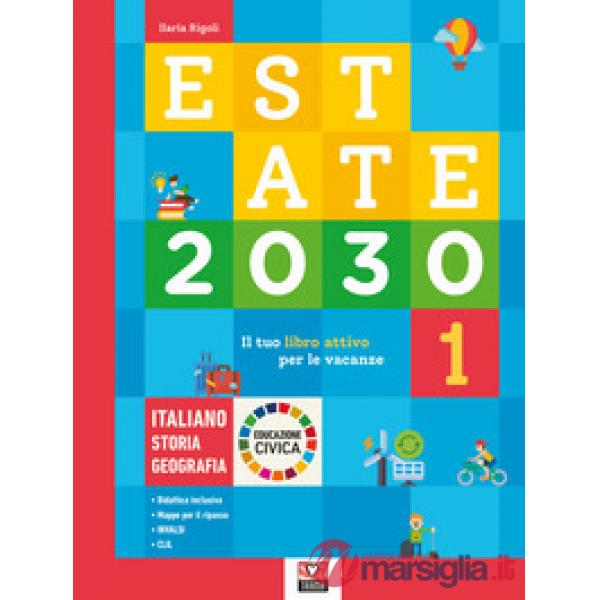 ESTATE 2030 LIBRO ATTIVO PER LE VACANZE ITA STO GEO ED. CIVICA VOL. 1