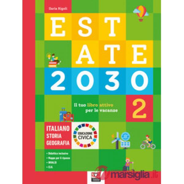 ESTATE 2030 LIBRO ATTIVO PER LE VACANZE ITA STO GEO ED. CIVICA VOL. 2