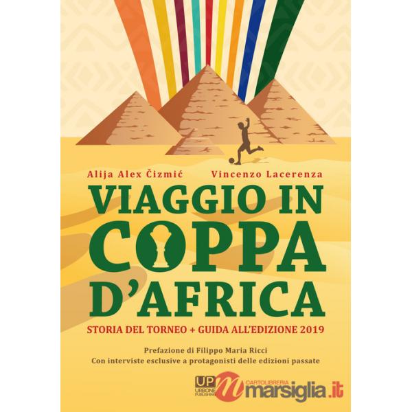 Viaggio in Coppa d'Africa. Storia del torneo + guida all'edizione. Vol. 2