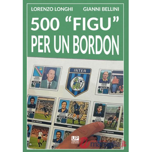 500 «figu» per un Bordon. Nel mondo di un collezionista