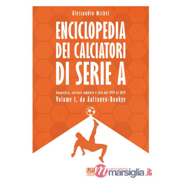 Enciclopedia dei calciatori di serie A. Ediz. a colori. Vol. 1